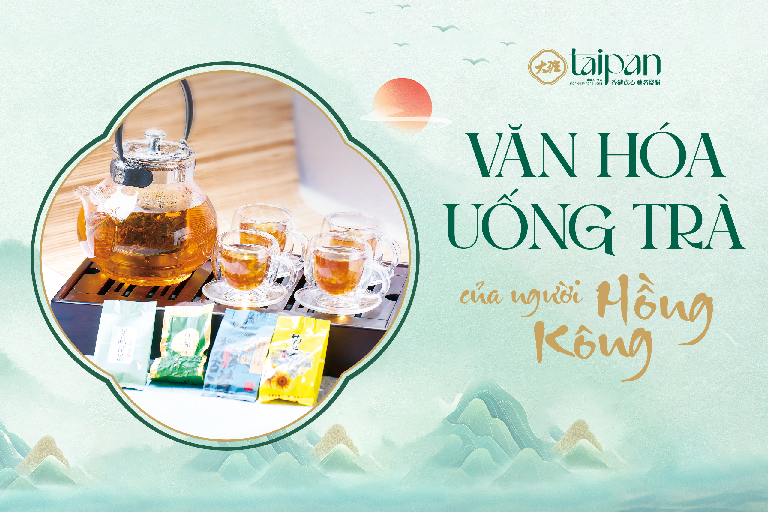 TAIPAN MANG TÁCH TRÀ NỐI DÀI CÂU CHUYỆN